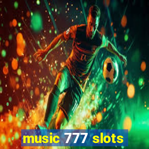 music 777 slots